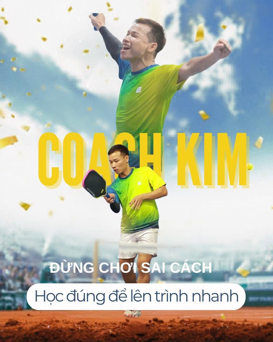 Coach Kim — Đừng chơi sai cách, học đúng để lên trình nhanh